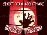 Play Shoot your nightmare double trouble now