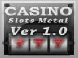 Play Casino slots metal now