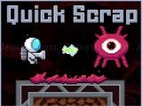 Jugar Quick scrap