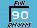 Jugar Fun 90 degrees now